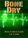 Bone Dry - J.J. and Bette Golden Lamb
