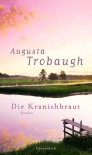 Die Kranichbraut - Augusta Trobaugh;Ute Leibmann