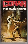 Conan the Wanderer - Robert E. Howard, Lin Carter, L. Sprague de Camp