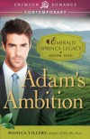 Adam's Ambition: Emerald Springs Legacy, Book 1 - Monica Tillery