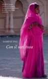 Con il sari rosa - Sampat Pal, Anne Berthod, Giovanni Zucca