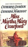 Miss Martha Mary Crawford - Catherine Cookson