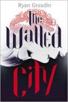 The Walled City - Ryan Graudin