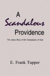 A Scandalous Providence - E. Frank Tupper