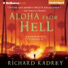 Aloha From Hell  - Richard Kadrey, MacLeod Andrews