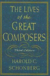 The Lives of the Great Composers - Harold C. Schonberg