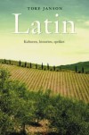 Latin: kulturen, historien, språket - Tore Janson