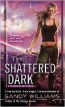 The Shattered Dark  - Sandy Williams