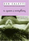 The Queen of Everything - Deb Caletti