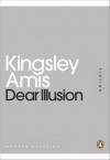 Dear Illusion - Kingsley Amis