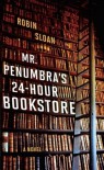 Mr. Penumbra's 24-Hour Bookstore - Robin Sloan