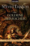 Der goldene Herrscher - Steven Erikson, Tim Straetmann