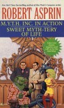 M.Y.T.H. Inc. in Action / Sweet Myth-tery of Life - Robert Lynn Asprin