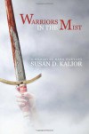 Warriors in the Mist: A Medieval Dark Fantasy - Susan D. Kalior