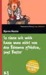 So einen wie mich kann man nicht von den Bäumen pflücken, sagt Buster. SZ Junge Bibliothek Band 23 - Bjarne Reuter