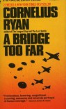 A Bridge Too Far - Cornelius Ryan