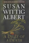 A Dilly of a Death (China Bayles Mystery, Book 12) - Susan Wittig Albert