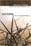Suffering: A Test of Theological Method - Arthur C. McGill
