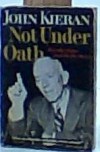 NOT UNDER OATH - JOHN KIERAN