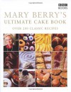 Mary Berry's Ultimate Cake Book - Mary Berry