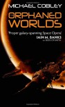The Orphaned Worlds (Humanity's Fire, #2) - Michael Cobley