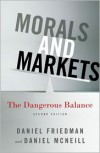 Morals and Markets: The Dangerous Balance - Daniel Friedman