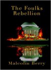 The Foulks Rebellion - Malcolm Berry