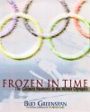 Frozen In Time: The Greatest Moments At The Winter Olympics - Bud Greenspan