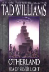 Sea of Silver Light  - Tad Williams