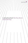 The Fiery Brook: Selected Writings - Ludwig Feuerbach, Zawar Hanfi