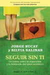 Seguir Sin Ti: Un Relato Sobre la Separacion y la Busqueda del Amor Autentico - Jorge Bucay, Silvia Salinas