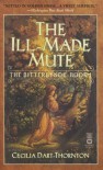 The Ill-Made Mute - Cecilia Dart-Thornton