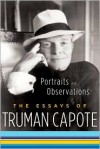 Portraits and Observations: The Essays of Truman Capote - Truman Capote