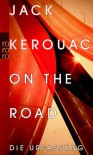 On the Road: Die Urfassung - Jack Kerouac