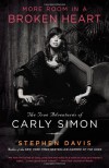 More Room in a Broken Heart: The True Adventures of Carly Simon - Stephen Davis