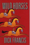 Wild Horses - Dick Francis
