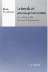 Le Formule Del Processo Privato Romano: Per La Didattica Delle Istituzioni Di Diritto Romano - Dario Mantovani