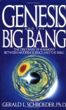 Genesis and the Big Bang: The Discovery Of Harmony Between Modern Science And The Bible - Gerald Schroeder