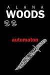 Automaton - Alana Woods