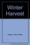 Winter Harvest - Jane Chelsea Aragon, Leslie Baker
