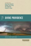Four Views on Divine Providence (Counterpoints: Bible and Theology) - Dennis Jowers, Gregory A. Boyd, Ron Highfield, Paul Kjoss Helseth, Stanley N. Gundry