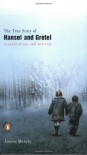 The True Story of Hansel and Gretel: A Novel of War and Survival - Louise Murphy