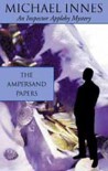 The Ampersand Papers (Inspector Appleby Mystery) - Michael Innes