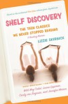 Shelf Discovery: The Teen Classics We Never Stopped Reading - Lizzie Skurnick, Laura Lippman, Meg Cabot, Jennifer Weiner, Cecily von Ziegesan