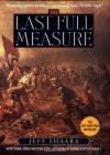 The Last Full Measure (The Civil War: 1861-1865 #3) - Jeff Shaara