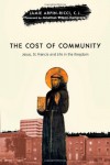 The Cost of Community: Jesus, St. Francis and Life in the Kingdom - Jamie Arpin-Ricci, Jonathan Wilson-Hartgrove