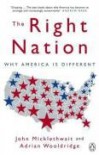 The Right Nation: Why America Is Different. John Micklethwait and Adrian Wooldridge - John Micklethwait, Adrian Wooldridge
