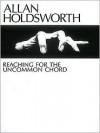 Allan Holdsworth - Reaching for the Uncommon Chord - Allan Holdsworth