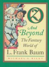 Oz and Beyond: The Fantasy World of L. Frank Baum - Michael O. Riley