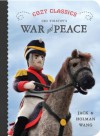 Cozy Classics: War and Peace - Jack Wang, Holman Wang